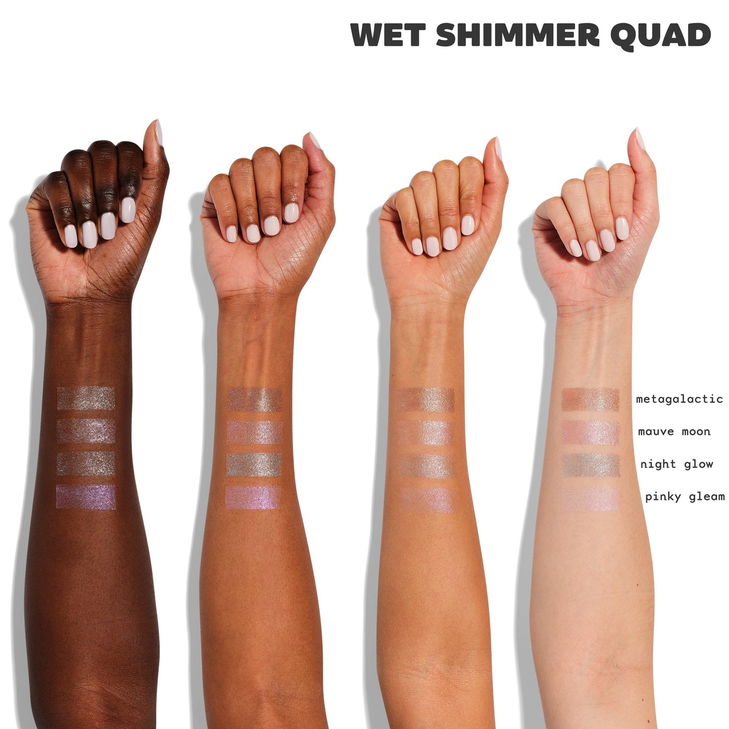 Wet Shimmer Quad